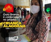 Ouro Branco é contemplada no projeto: Criança Alagoana